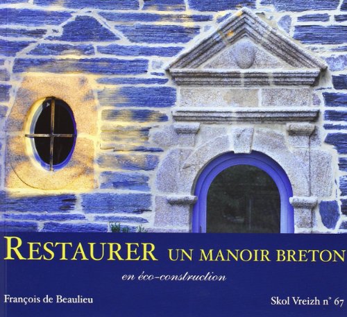Beispielbild fr Restaurer une Manoir Breton en Eco Construction Sv N 67 zum Verkauf von Ammareal