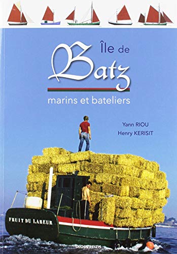Imagen de archivo de Marins et gabariers de l'le de Batz [Broch] Riou, Yann a la venta por BIBLIO-NET