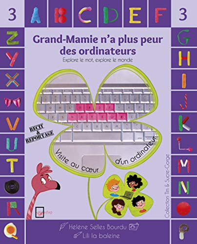 Beispielbild fr Grand-Mamie n a plus peur des ordinateurs : Explore le mot, explore le monde zum Verkauf von Ammareal
