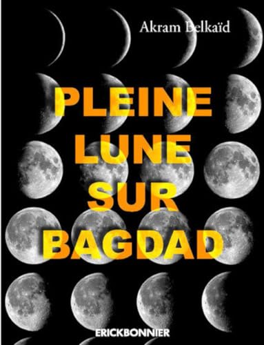 Beispielbild fr Pleine lune sur Bagdad [Broch] Belkaid, Akram zum Verkauf von BIBLIO-NET