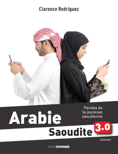 Stock image for Arabie Saoudite 3.0 : Paroles De La Jeunesse Saoudienne for sale by RECYCLIVRE