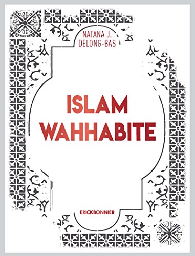 Beispielbild fr Islam wahhabite [Broch] Delong-bas, Natana j et Si zoubir, Lyes zum Verkauf von BIBLIO-NET