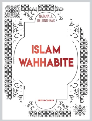 Stock image for Islam wahhabite [Broch] Delong-bas, Natana j et Si zoubir, Lyes for sale by BIBLIO-NET