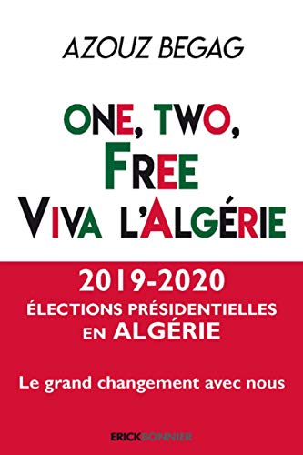 9782367601946: One, two, free. Viva l'Algrie: Les Algriens de la diaspora au service du Hirak dans leur pays d'origine