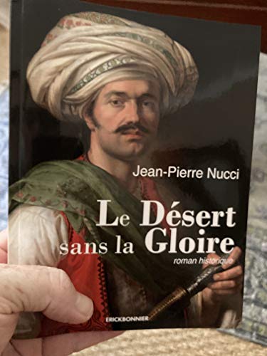 Stock image for Le Dsert Sans La Gloire : Roman Historique for sale by RECYCLIVRE
