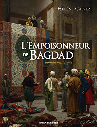 Stock image for L'empoisonneur De Bagdad : Roman Historique for sale by RECYCLIVRE