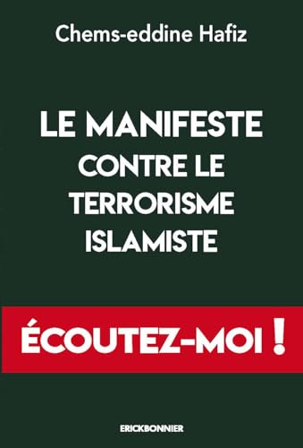 Stock image for Le Manifeste Contre Le Terrorisme Islamiste : coutez-moi ! for sale by RECYCLIVRE