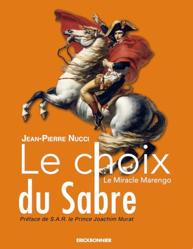 Stock image for Le Choix Du Sabre : Le Miracle Marengo : Roman Historique for sale by RECYCLIVRE