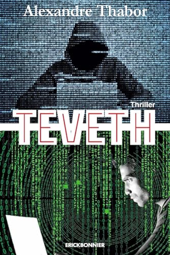 Stock image for Teveth : L'affaire De Cyber Contrle Et De Surveillance Des Personnes : Thriller for sale by RECYCLIVRE