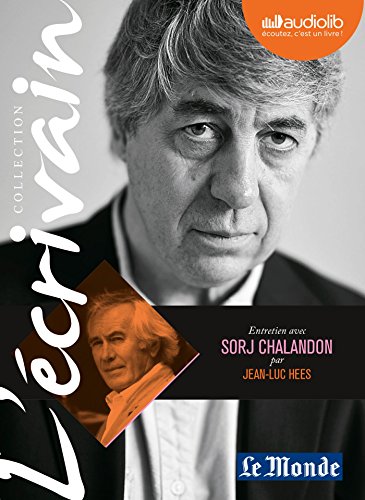 Beispielbild fr L'Ecrivain - Sorj Chalandon - Entretien indit par Jean-Luc Hees: Livre audio 1 CD audio [CD] Chalandon, Sorj et Hees, Jean-Luc zum Verkauf von BIBLIO-NET