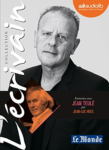 9782367624211: L'Ecrivain - Jean Teul - Entretien indit par Jean-Luc Hees: Livre audio 1 CD Audio