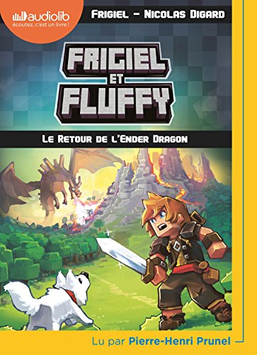 Beispielbild fr Frigiel et Fluffy 1 - Le Retour de l'Ender Dragon: Livre audio 1CD MP3 [CD] Frigiel; Digard, Nicolas et Prunel, Pierre-Henri zum Verkauf von BIBLIO-NET