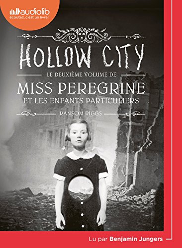 Stock image for Miss Peregrine et les enfants particuliers 2 - Hollow City: Livre audio 1CD MP3 [CD] Riggs, Ransom; Jungers, Benjamin et Van Den Dries, Sidonie for sale by BIBLIO-NET