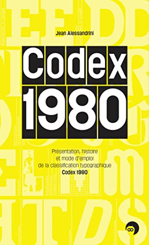 Beispielbild fr Codex 1980 - prsentation, histoire et mode d'emploi de la classification typographique Codex 1980 zum Verkauf von Gallix