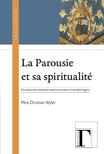 Imagen de archivo de La parousie & sa spiritualit - examen des sources scripturaires et patristiques a la venta por Gallix