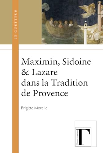 Beispielbild fr Maximin, Sidoine & Lazare dans la tradition de Provence zum Verkauf von Gallix