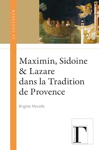 Imagen de archivo de Maximin, Sidoine & Lazare dans la tradition de Provence a la venta por Gallix