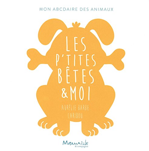 9782367730684: Les p'tites btes & moi : Mon ABCdaire des animaux