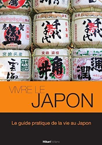 9782367740034: Vivre le Japon: Le Guide Pratique de la Vie au Japon: 1