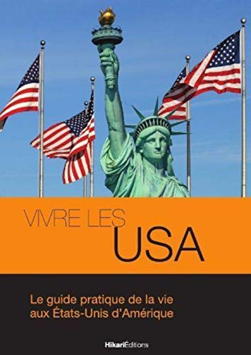 9782367740133: Vivre les Usa: Le Guide Pratique Pour la Vie Aux...