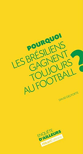 Beispielbild fr Pourquoi les Bresiliens gagnent toujours au Football ? zum Verkauf von Buchpark