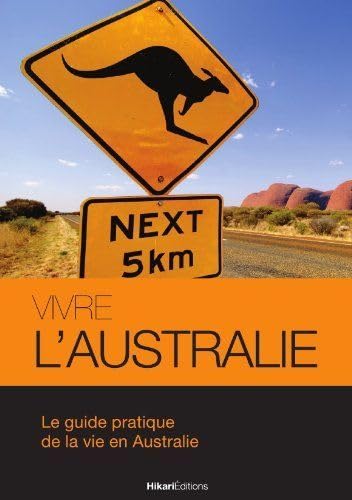 Beispielbild fr Vivre L'australie : Le Guide Pratique De La Vie En Australie zum Verkauf von RECYCLIVRE