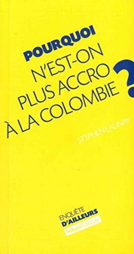Beispielbild fr Pourquoi n'est-on plus accro  la Colombie ? zum Verkauf von Revaluation Books