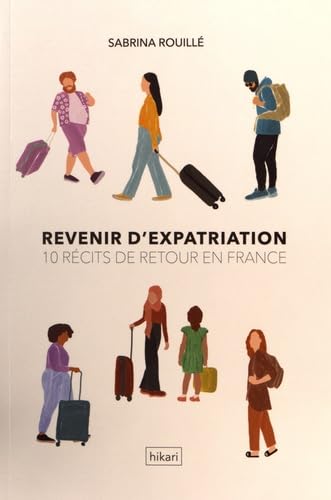 Beispielbild fr Rcits d'expatriation: 10 rcits de retour en France zum Verkauf von Ammareal