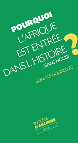 Beispielbild fr Pourquoi L'afrique Est Entre Dans L'histoire (sans Nous) ? zum Verkauf von RECYCLIVRE