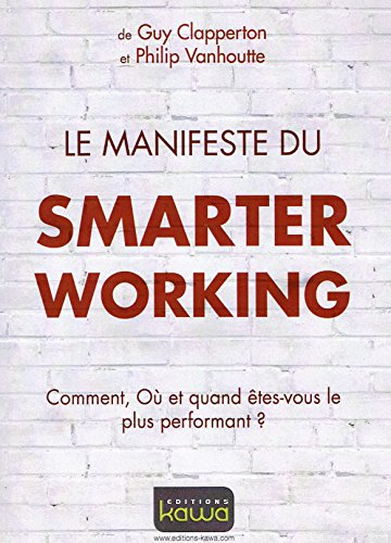 Stock image for Le manisfeste du Smarter Working Clapperton, Guy et Vanhoutte, Philippe for sale by BIBLIO-NET