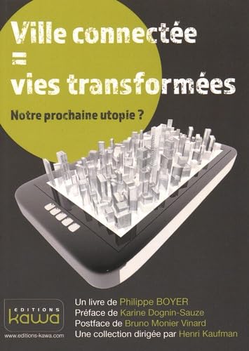 Beispielbild fr Ville connecte = vies transformes - Notre prochaine utopie ? zum Verkauf von Ammareal