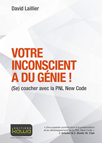 Beispielbild fr Votre inconscient a du gnie ! (Se) coacher avec la PNL New Code zum Verkauf von medimops