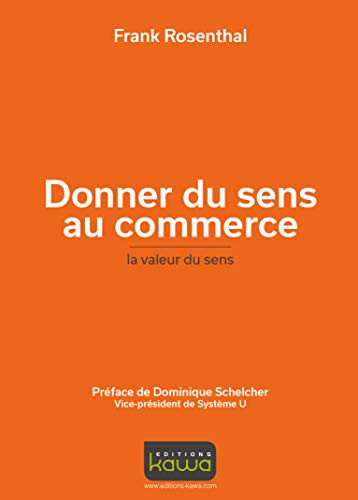 Beispielbild fr Donner du sens au commerce : La valeur du sens zum Verkauf von medimops