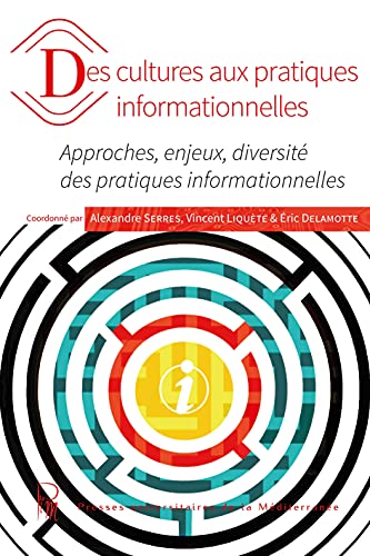 9782367814476: Des cultures aux pratiques informationnelles: Approches, enjeux, diversit des pratiques informationnelles