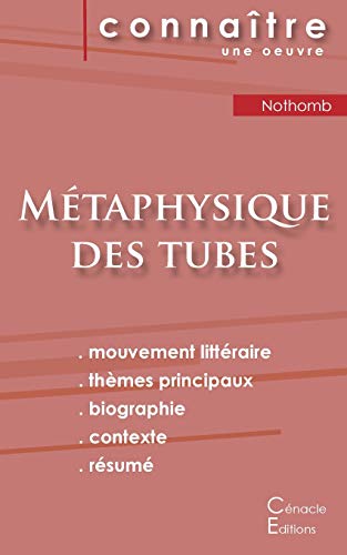 Beispielbild fr Fiche de lecture Mtaphysique des tubes de Amlie Nothomb (Analyse littraire de rfrence et rsum complet) (French Edition) zum Verkauf von GF Books, Inc.