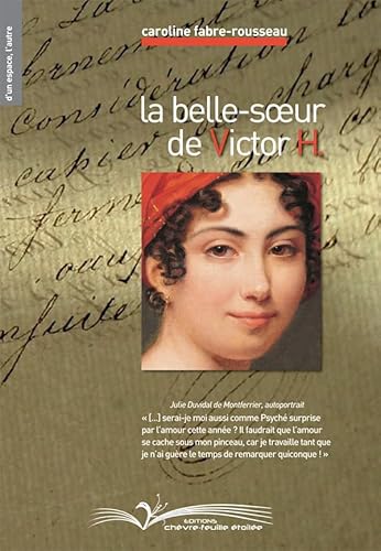 Beispielbild fr La belle-soeur de Victor H. - Julie Duvidal de Montferrier - "D'un espace, l'autre" zum Verkauf von Le-Livre