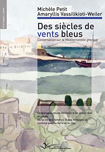 Beispielbild fr Des sicles de vents bleus : Conversation sur la Mediterrane grecque zum Verkauf von Ammareal
