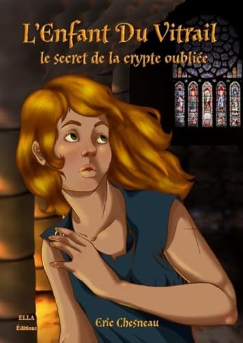 Beispielbild fr L'enfant du vitrail : Le secret de la crypte oublie zum Verkauf von Ammareal