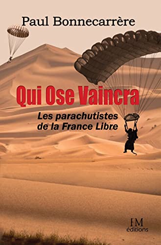 9782368034798: Qui ose vaincra: Les parachutistes de la France libre