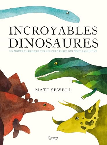 Stock image for Incroyables dinosaures et autres crations prhistoriques for sale by medimops