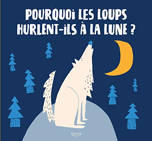 Stock image for Pourquoi les loups hurlent-ils a la lune ? PETRA BARTIKOVA/JANA K. KUDRNOVA for sale by BIBLIO-NET