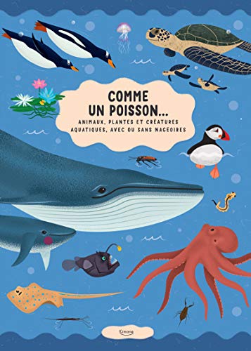 Stock image for Comme un poisson. : Animaux, plantes et cratures aquatiques, avec ou sans nageoires for sale by Ammareal