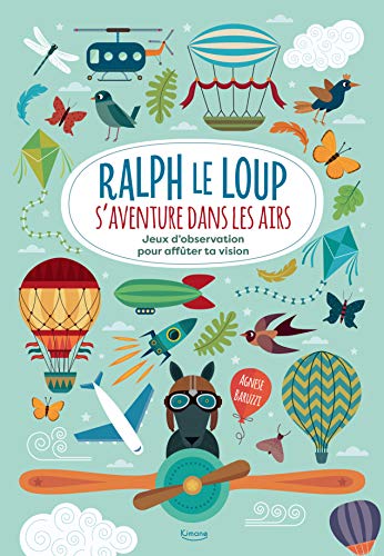 Beispielbild fr Ralph le Loup s'aventure dans les airs : Jeux d'observation pour affter ta vision zum Verkauf von Librairie Th  la page