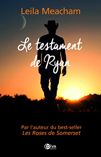 Beispielbild fr Le testament de Ryan: Par l'auteur du best-seller Les Roses de Somerset Meacham, Leila zum Verkauf von BIBLIO-NET