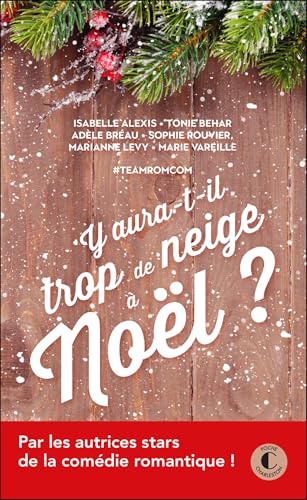 Beispielbild fr Y aura-t-il trop de neige  Nol ?: Etes-vous prt pour un nol 100% comdie, 100% romantique, 100% magique [Broch] Marianne Levy et Isabelle Alexis zum Verkauf von BIBLIO-NET