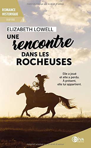 Stock image for Une rencontre dans les Rocheuses -  lui seul - tome 3 for sale by Ammareal