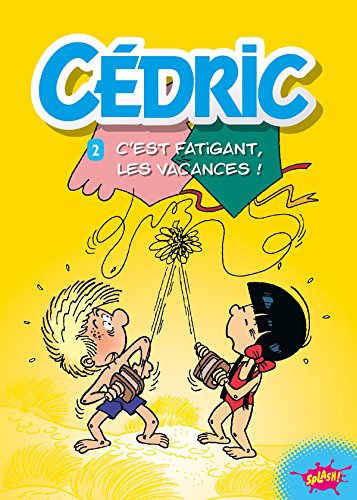 Beispielbild fr Cdric, Tome 2 : C'est fatigant, les vacances ! zum Verkauf von medimops