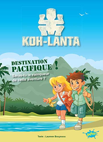 Beispielbild fr Koh Lanta, destination Pacifique ! zum Verkauf von Ammareal