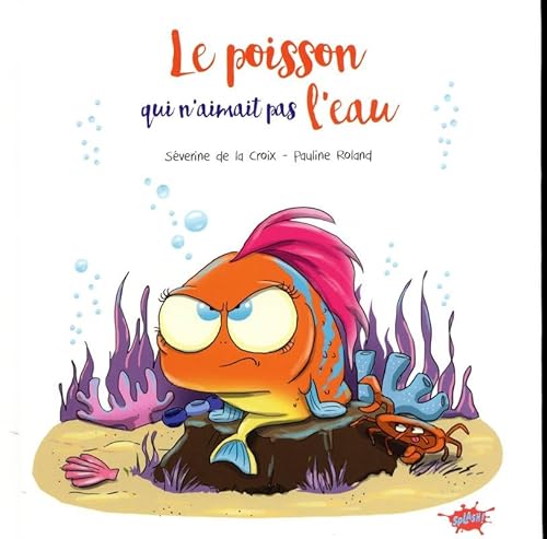 Beispielbild fr Le poisson qui naimait pas leau zum Verkauf von Reuseabook