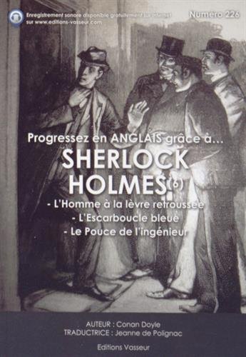 Beispielbild fr Progressez en anglais grce  Sherlock Holmes: Tome 6, L'homme  la lvre retrousse ; L'escarboucle bleue ; Le pouce de l'ingnieur zum Verkauf von Ammareal